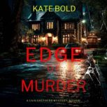Edge of Murder A Cain Shepherd FBI S..., Kate Bold