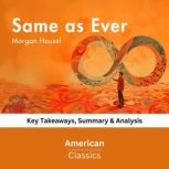 Same as Ever by Morgan Housel, American Classics
