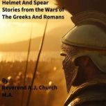 Helmet and Spear, Rev A.J  Church N.A