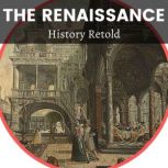 The Renaissance, History Retold