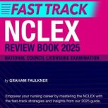 NCLEX Review Book 2025 Fast Track, Graham Faulkner