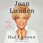 Had I Known A Memoir of Survival, Joan Lunden