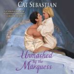 Unmasked by the Marquess The Regency Imposters, Cat Sebastian