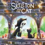 Skeleton and the Cat, Brandon James Scott