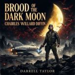 Brood of the Dark Moon, Charles Willard Diffin