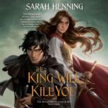 The King Will Kill You, Sarah Henning