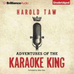 Adventures of the Karaoke King, Harold Taw