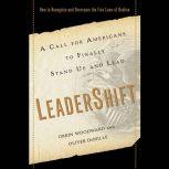 LeaderShift A Call for Americans to Finally Stand Up and Lead, Orrin Woodward