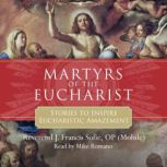 Martyrs of the Eucharist, Reverend J. Francis Sofie, OP