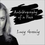 Autobiography of a Face, Lucy Grealy