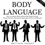 BODY LANGUAGE How to Analyze, Read a..., Matthew Varner