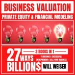 Business Valuation Private Equity  ..., Will Weiser