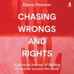 Chasing Wrongs and Rights, Elaine Pearson
