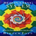 Resonating System, Rinzen Joye