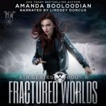 Fractured Worlds, Amanda Booloodian