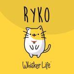 RYKO A Cats Journey To Finding His Purpose And Discovering Whisker Life, Ryko