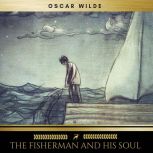 The Fisherman and His Soul, Oscar Wilde