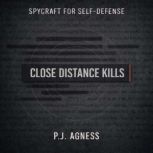 Close Distance Kills, P.J. Agness
