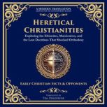 Heretical Christianities, Various Early Christian Sources