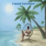 Liquid Sunshine, Kwantum Peakz