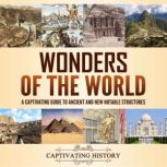 Wonders of the World A Captivating G..., Captivating History