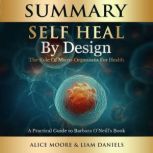 Summary SelfHeal by Design Barbara..., Alice Moore