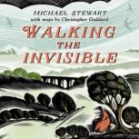 Walking The Invisible, Michael Stewart