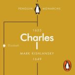 Charles I Penguin Monarchs, Mark Kishlansky