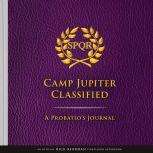 The Trials of Apollo Camp Jupiter Classified (An Official Rick Riordan Companion Book): A Probatio's Journal, Rick Riordan