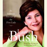 Laura Bush An Intimate Portrait of the First Lady, Ronald Kessler