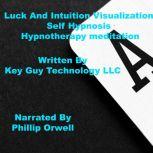 Luck And Intuition Visualization Self..., Key Guy Technology LLC