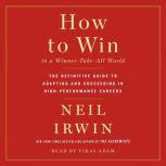 How to Win in a WinnerTakeAll World..., Neil Irwin