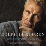Fights Worth Fighting, Dolph Lundgren