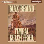 Timbal Gulch Trail, Max Brand