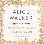 Sacarse La Flecha del CorazÃ³n, Alice Walker