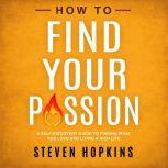 How to Find Your Passion, Steven Hopkins