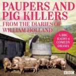 Paupers and Pig Killers from the diar..., William Holland