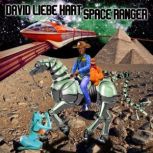 David Liebe Hart Space Ranger, David Liebe Hart