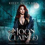 Moon Claimed Supernatural Battle, Kelly St. Clare