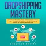 Dropshipping, Chandler Wright