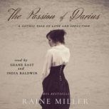 The Passion of Darius A Gothic Tale of Love and Seduction, Raine Miller