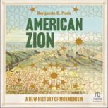 American Zion, Benjamin E. Park
