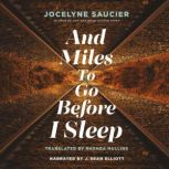 And Miles To Go Before I Sleep, Jocelyne Saucier