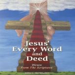 Jesus Every Word and Deed, John C. Burkhalter