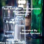Salt Addiction Self Hypnosis Hypnothe..., Key Guy Technology