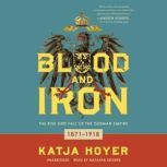 Blood and Iron, Katja Hoyer