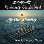 Verbosity Unchained, Otto Handley