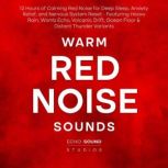 Warm Red Noise Sounds 12 Hours of Ca..., Echo Sound Studio