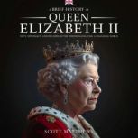 A Brief History of Queen Elizabeth II..., Scott Matthews