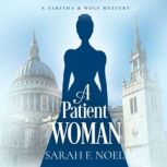 Patient Woman, A, Sarah F. Noel